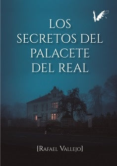 Los secretos del Palacete Del Real | Rafael Vallejo Vela