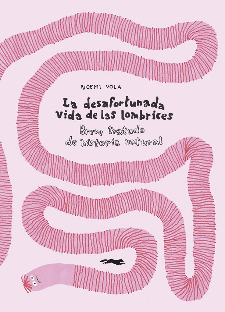 LA DESAFORTUNADA VIDA DE LAS LOMBRICES.. | NOEMI  VOLA