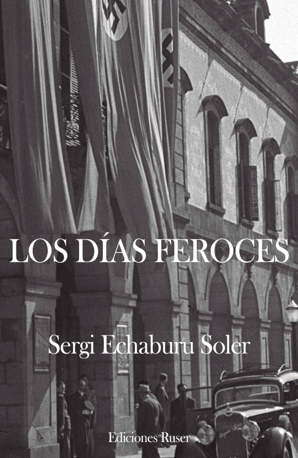 Los días feroces | Sergi Echaburu Soler