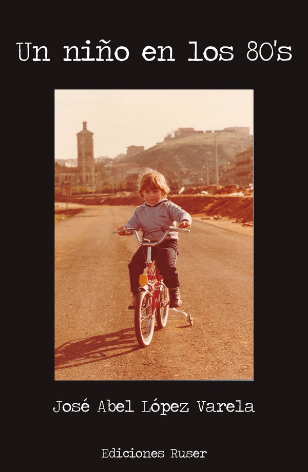Un niño en los 80`s | José Abel López Varela