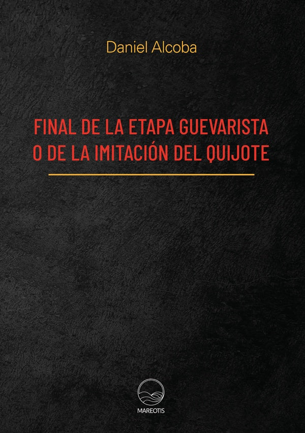 Final de la etapa guevarista o de la imitación del Quijote | Daniel Alcoba