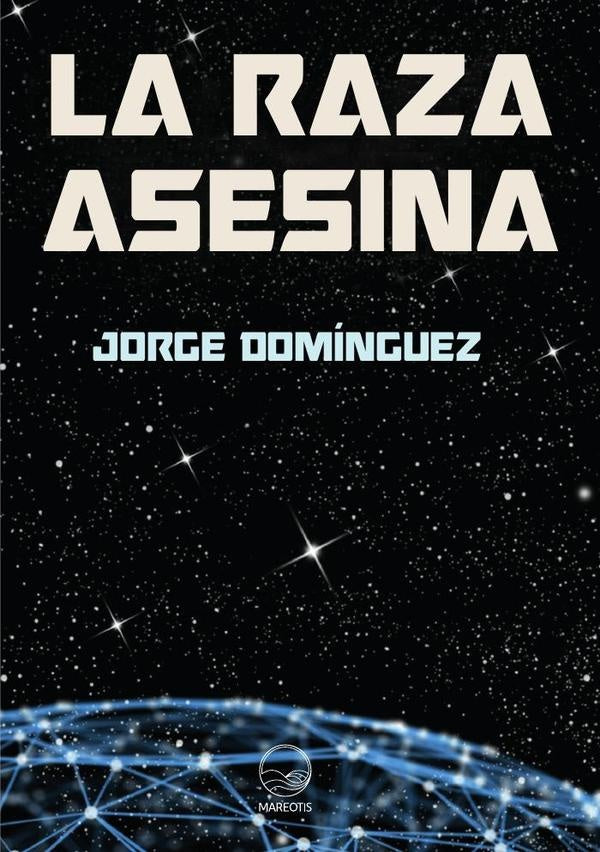 La raza asesina | Jorge Domínguez