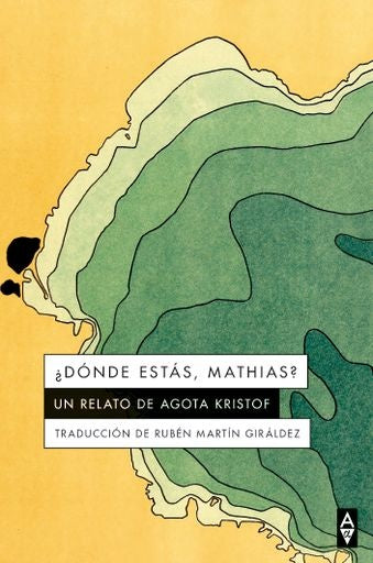 ¿DÓNDE ESTÁS, MATHIAS? | AGOTA KRISTOF