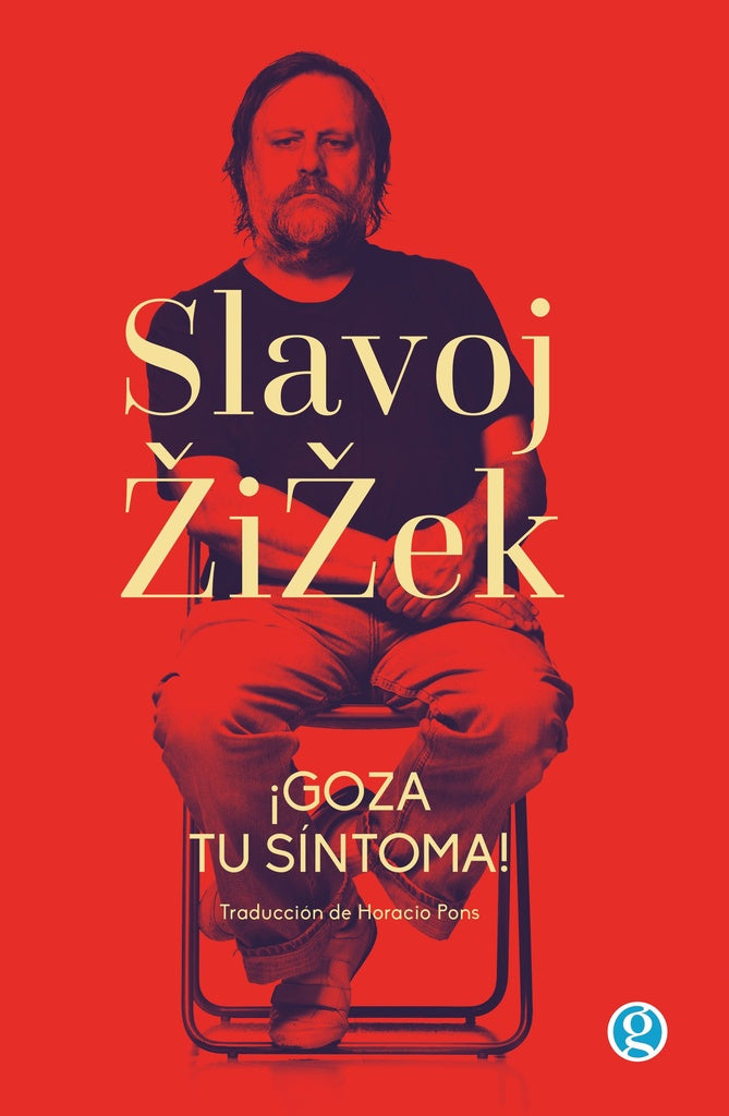 ¡GOZA TU SÍNTOMA!..* | Slavoj Zizek