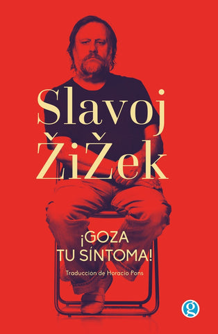 ¡GOZA TU SÍNTOMA!..* | Slavoj Zizek