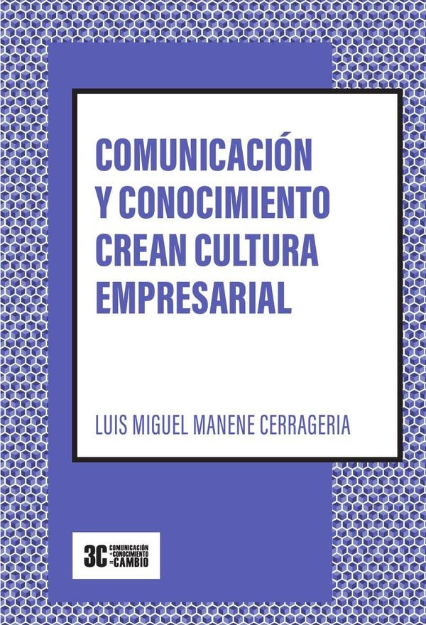 Comunicación y conocimiento crean cultura empresarial | Luis Miguel Manene Cerrageria