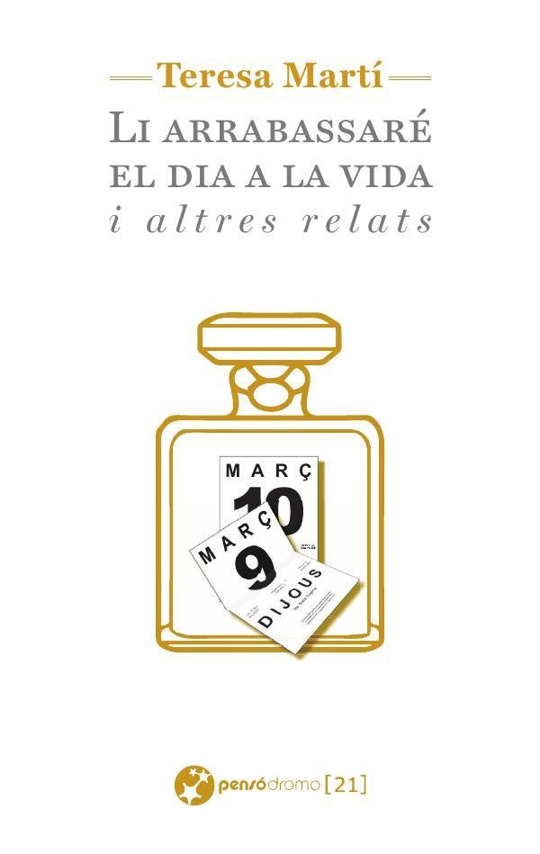 Li arrabassaré el dia a la vida i altres relats | Teresa Martí