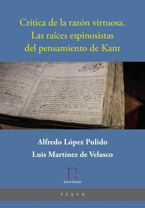 Crítica de la razón virtuosa. Las raíces espinosistas del pensamiento de Kant | Martínez de Velasco, López Pulido