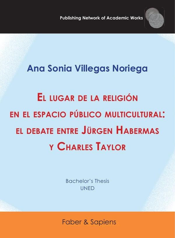El lugar de la religión en el espacio público multicultural: el debate entre Jürgen Habermas y Charl | Ana Villegas Noriega