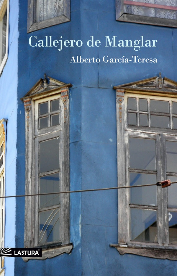 Callejero de manglar  | ALBERTO GARCÍA-TERESA