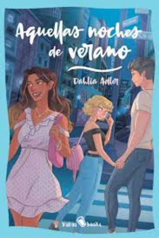 AQUELLAS NOCHES DE VERANO.. | DAHLIA  ADLER