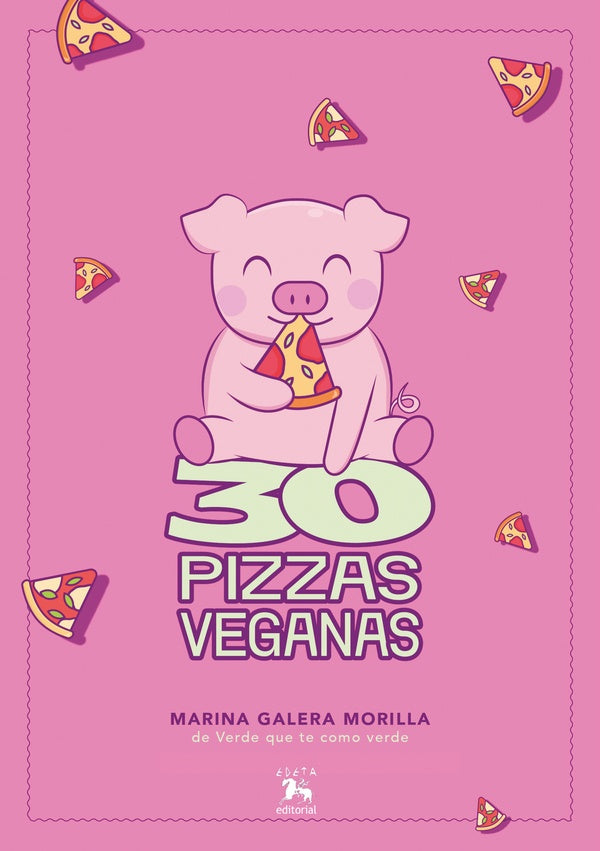 30 pizzas veganas  | GALERA MORILLA, FIBLA CEBRIÁN