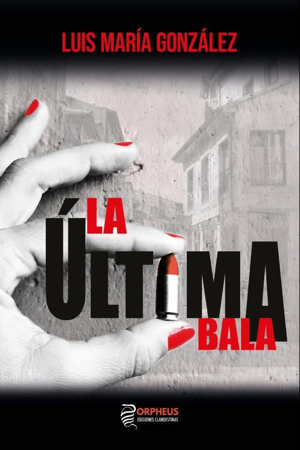 La última bala (2ª Edición) | Luis María González