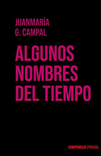Algunos nombres del tiempo | Juanmaría G. Campal