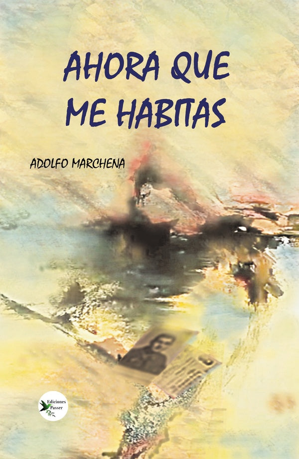 Ahora que me habitas | Adolfo Marchena
