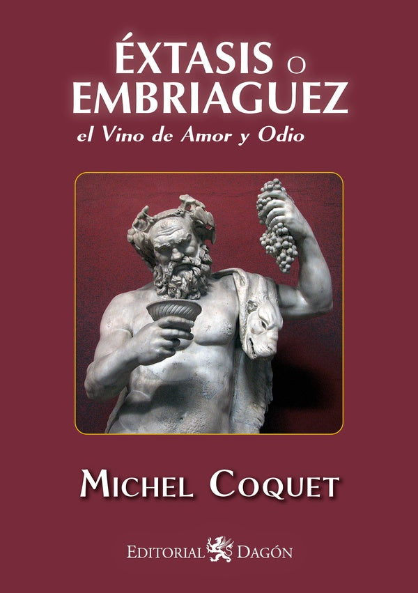 Éxtasis o Embriaguez, el Vino de Amor y Odio | Michel Coquet