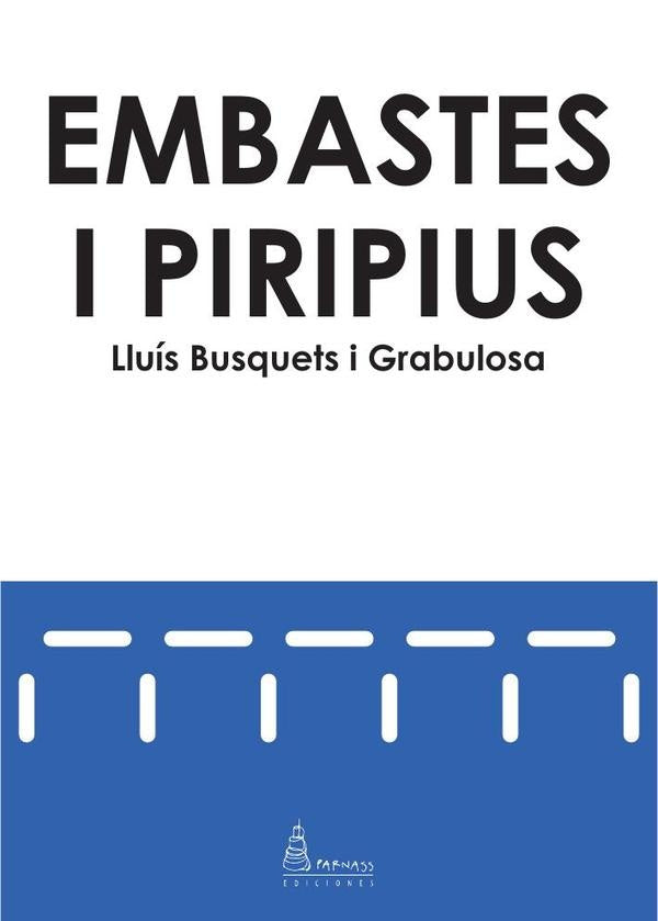 Embastes i piripius  | Lluís Busquets i Grabulosa