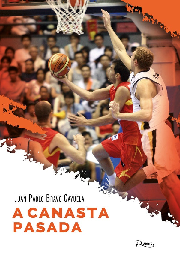 A canasta pasada | Juan Pablo Bravo Cayuela