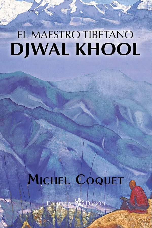 El Maestro Tibetano Djwal Khool | Michel Coquet