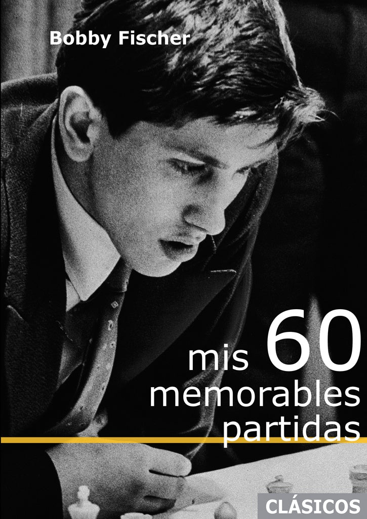 MIS 60 MEMORABLES PARTIDAS | Bobby Fischer