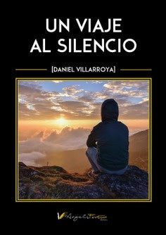 Un viaje al silencio | Daniel Villarroya Sangüesa