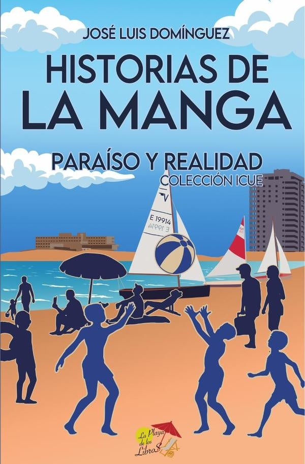 Historias de La Manga, paraíso y realidad | José Luis Domíinguez