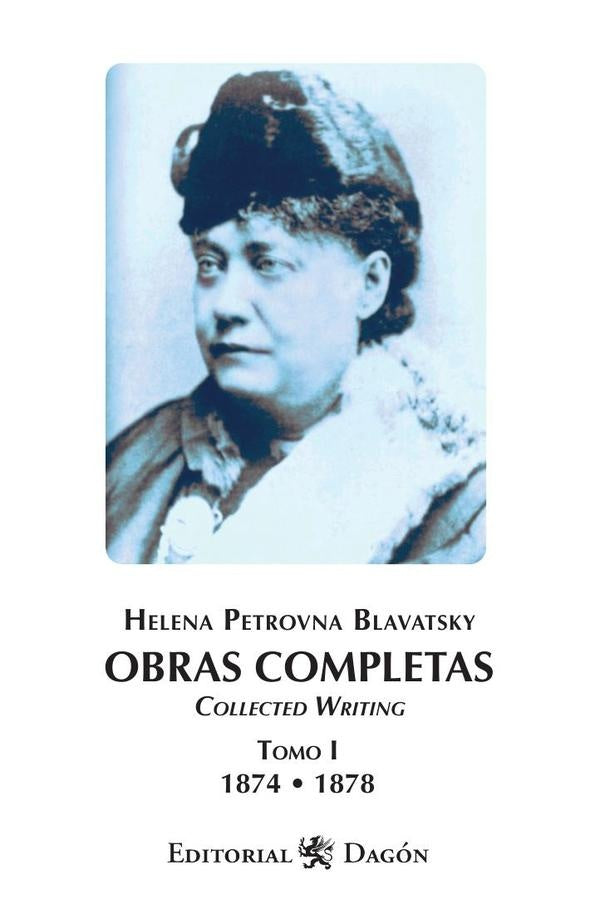 Obras Completas H.P. Blavatsky, Tomo I Collected Writing | Helena Petrovna Blavatsky