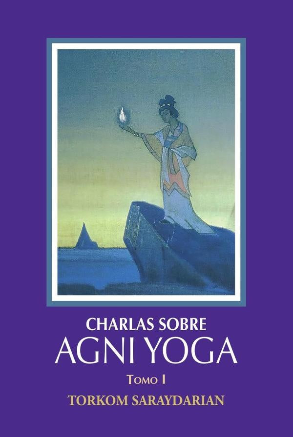 Charlas sobre Agni Yoga I | Torkom Saraydarian