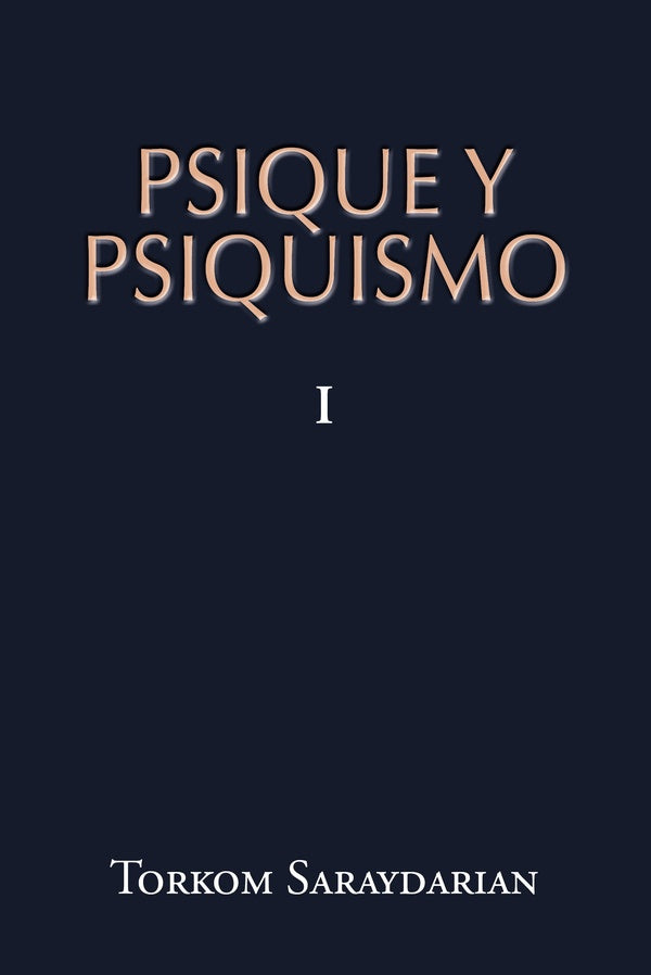 Psique y Psiquismo, Tomo I | Torkom Saraydarian