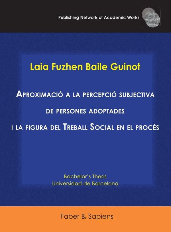 Aproximació a la percepció subjectiva de persones adoptades i la figura del Treball Social en el pro | Laia Fuzhen Baile Guinot