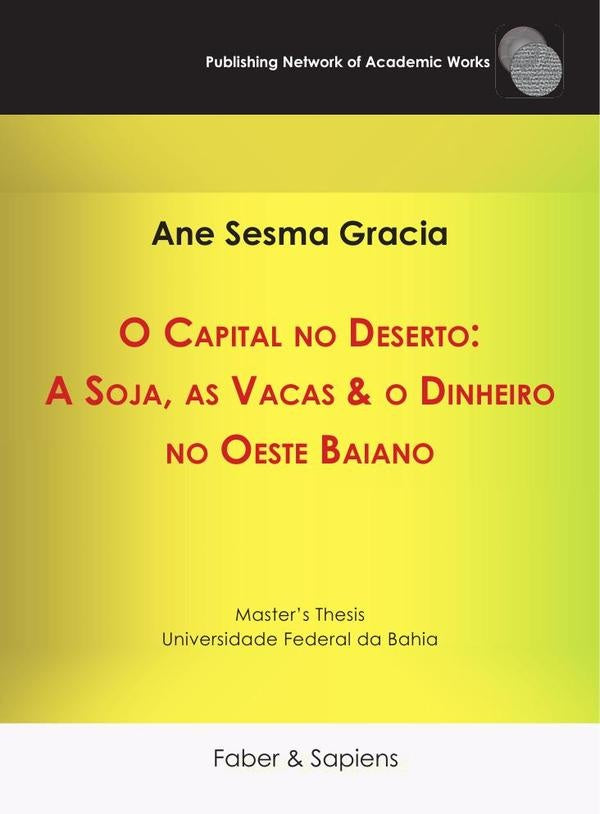 O Capital no Deserto: A Soja, as Vacas & o Dinheiro no Oeste Baiano | Ane Sesma Gracia