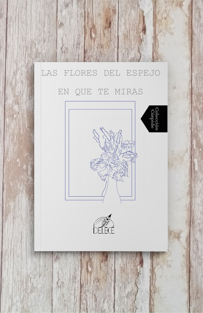 Las flores del espejo en que te miras | Rosa Aparicio