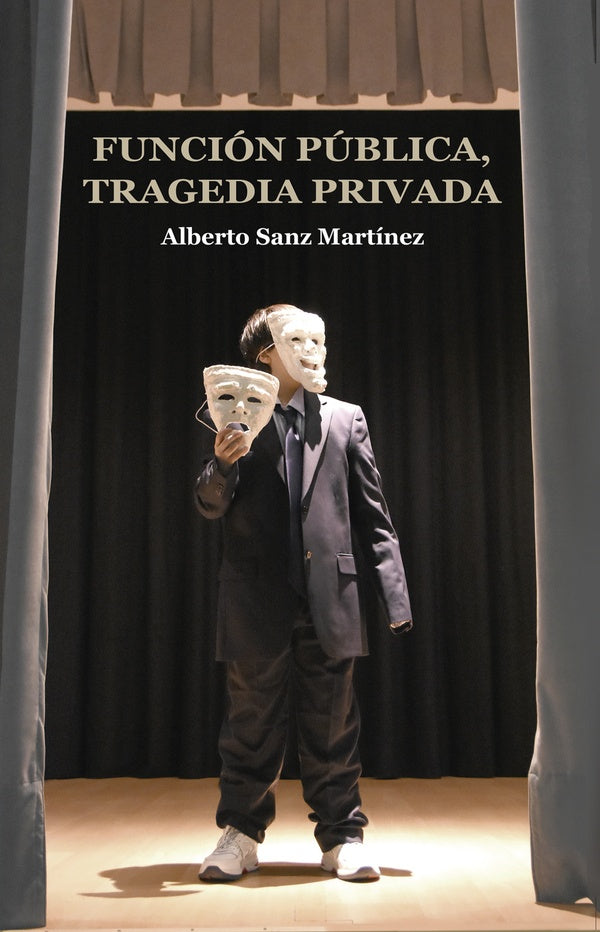 Función pública, tragedia privada | ALBERTO SANZ MARTÍNEZ