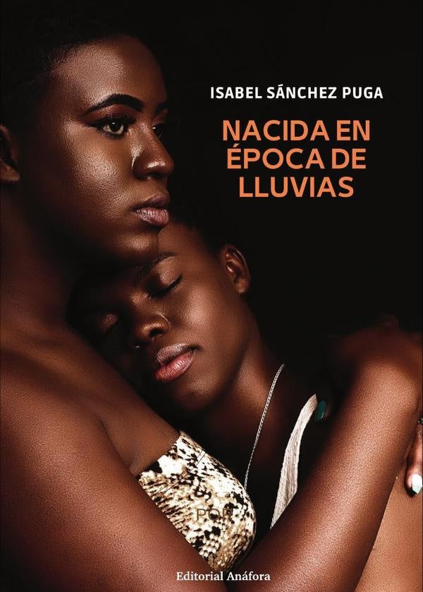 Nacida en época de lluvias  | Isabel Sánchez Puga