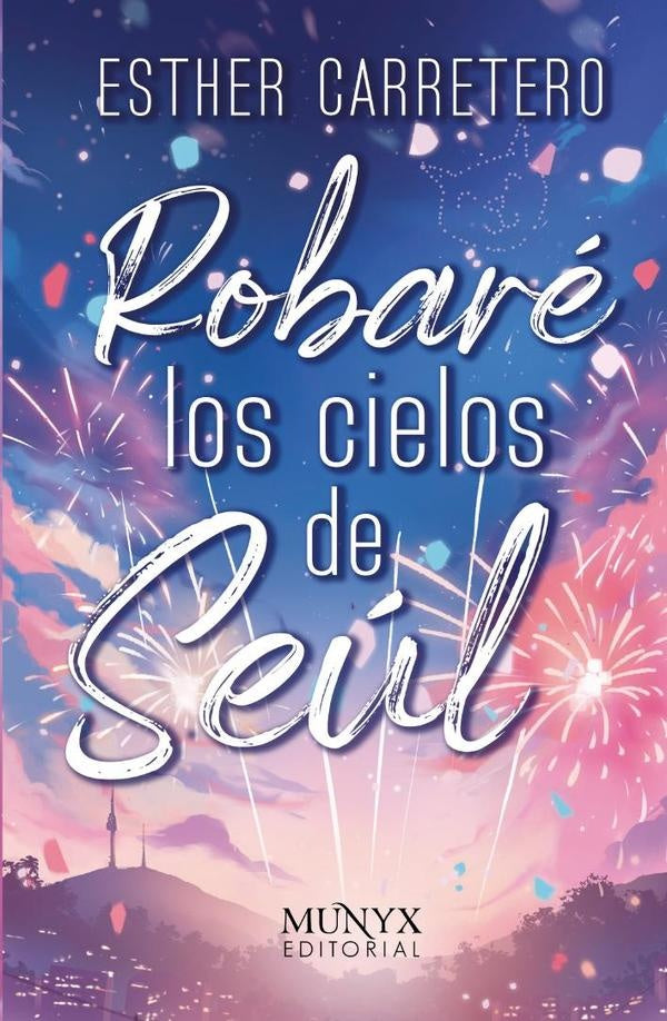 Robaré los cielos de seúl  | Esther Carretero