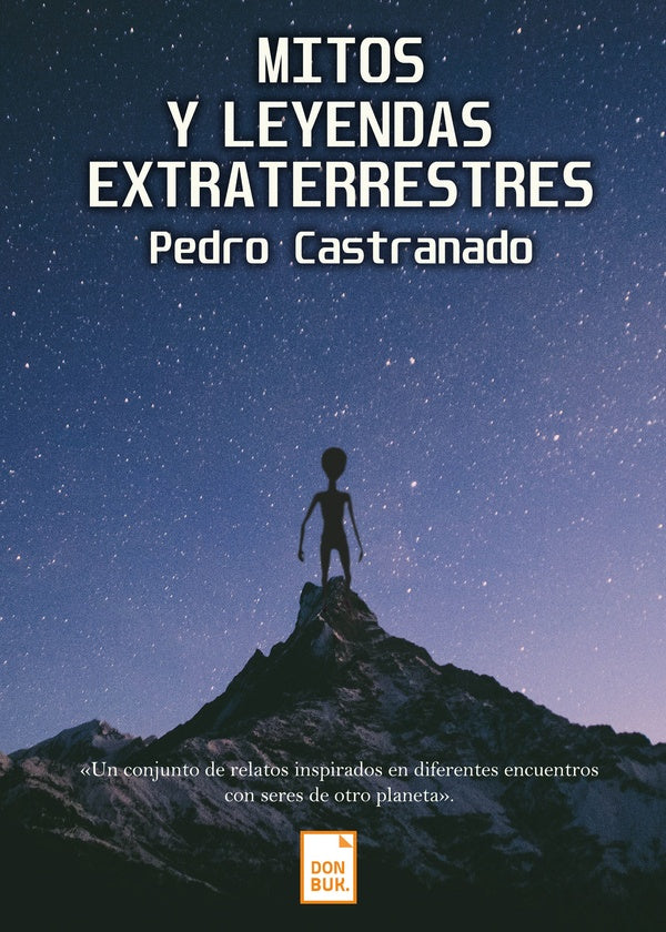 Mitos y leyendas extraterrestres | Pedro Castranado