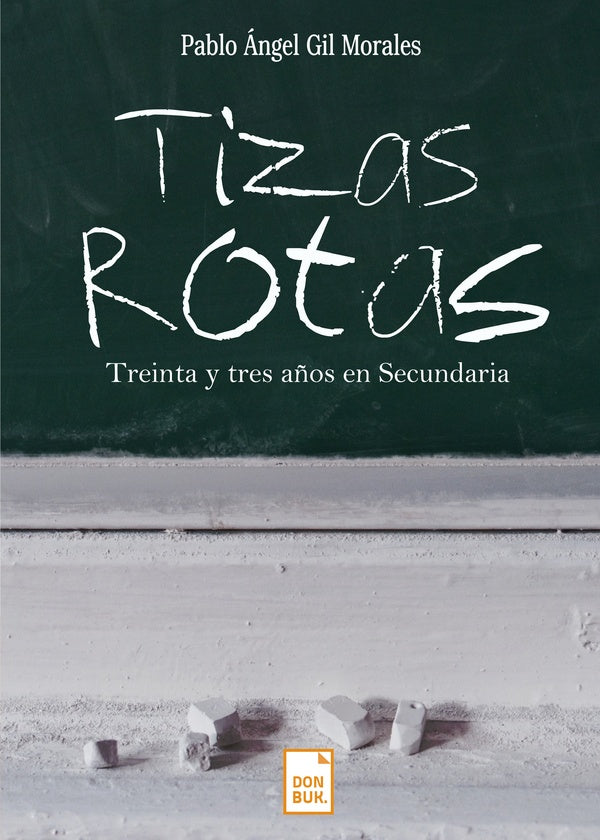 Tizas rotas | Pablo Ángel Gil Morales