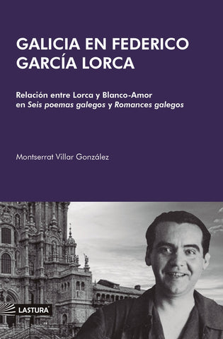Galicia en federico garcía lorca   | MONTSERRAT VILLAR