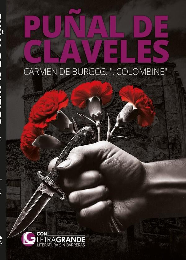 Puñal de claveles (Edición en letra grande) | Carmen de Burgos, Colombine