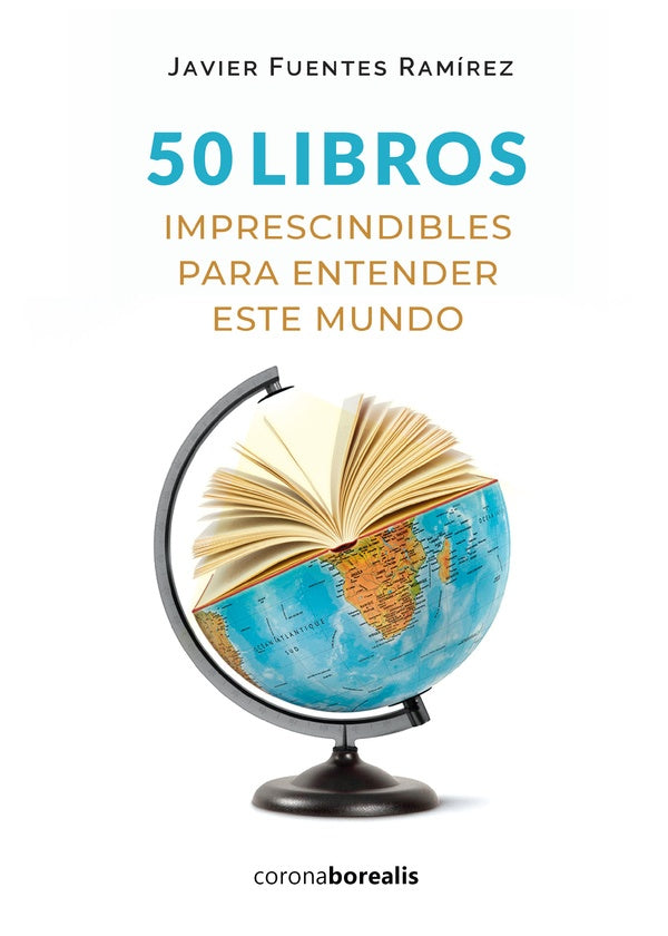 50 Libros imprescindibles para entender este mundo | Javier Fuentes Rodriguez