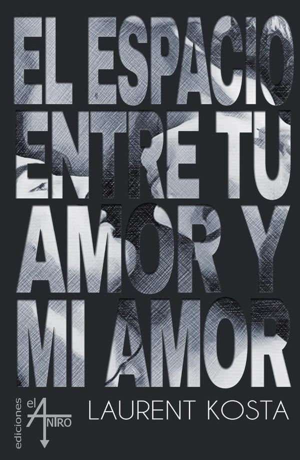 El espacio entre tu amor y mi amor | Laurent Kosta