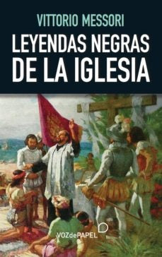 Leyendas negras de la Iglesia | Vittorio Messori