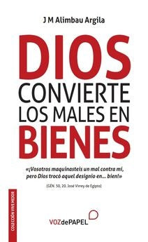 Dios convierte los males en bienes | J.M. Alimbau