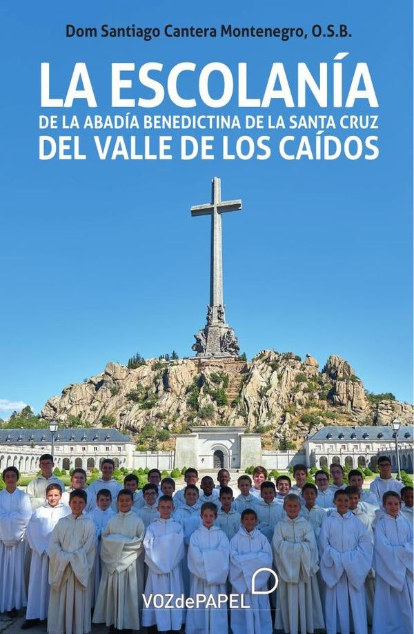 La Escolanía de la Abadía Benedictina de la Santa Cruz del Valle de los Caídos | Santiago  Cantera Montenegro, O.S.B.