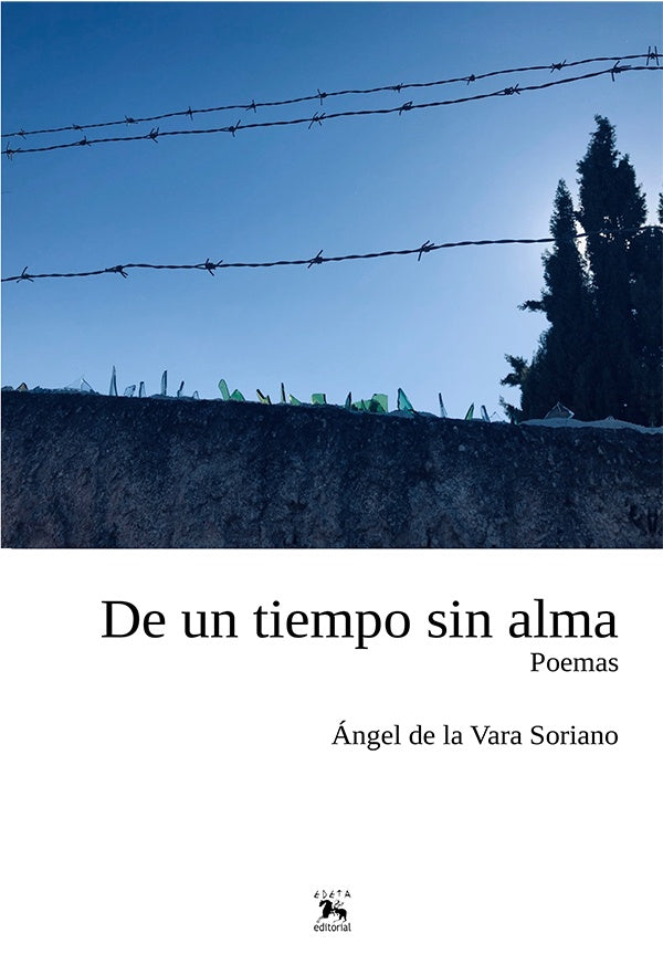 De un tiempo sin alma  | Ángel DE LA VARA SORIANO