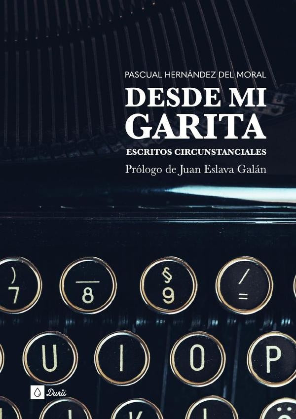 Desde mi garita | Eslava Galán, Hernández del Moral