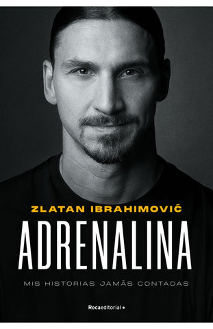ADRENALINA - MIS HISTORIAS JAMÁS CONTADAS | Zlatan Ibrahimovic