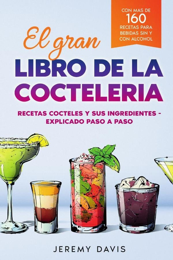 El gran libro de la cocteleria | Jeremy Davis