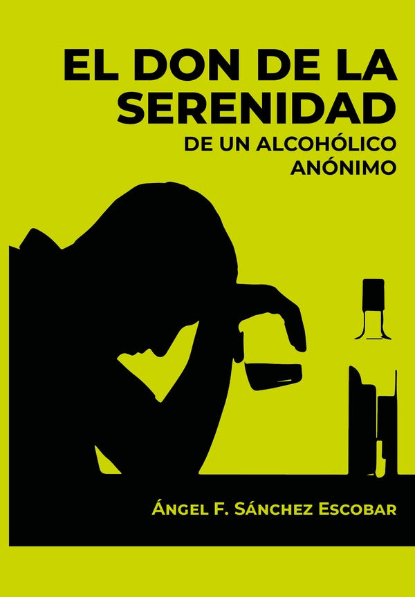 El don de la serenidad de un alcohólico anónimo  | Angel Francisco Sánchez Escobar