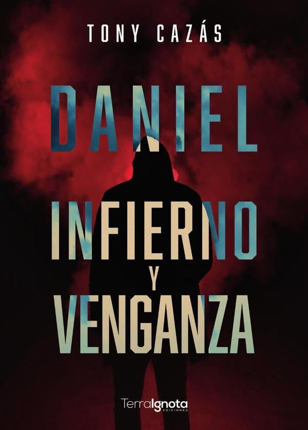 Daniel. Infierno y venganza | Tony Cazás